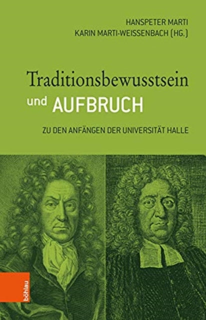 Traditionsbewusstsein und Aufbruch: Zu den Anfängen der Universität Halle