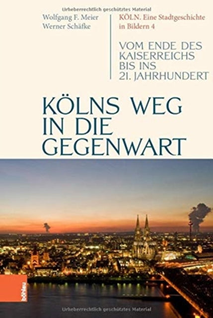 Kölns Weg in die Gegenwart: Vom Ende des Kaiserreichs bis ins 21. Jahrhundert