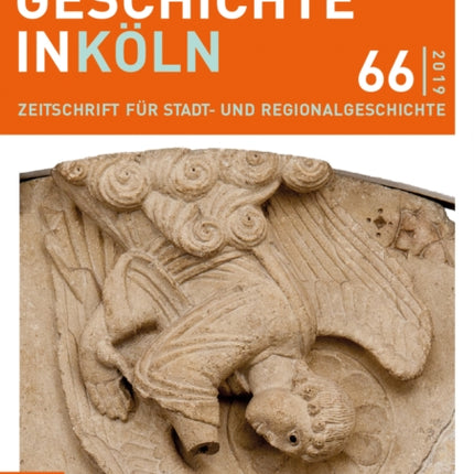 Geschichte in Köln 66 (2019): Zeitschrift für Stadt- und Regionalgeschichte