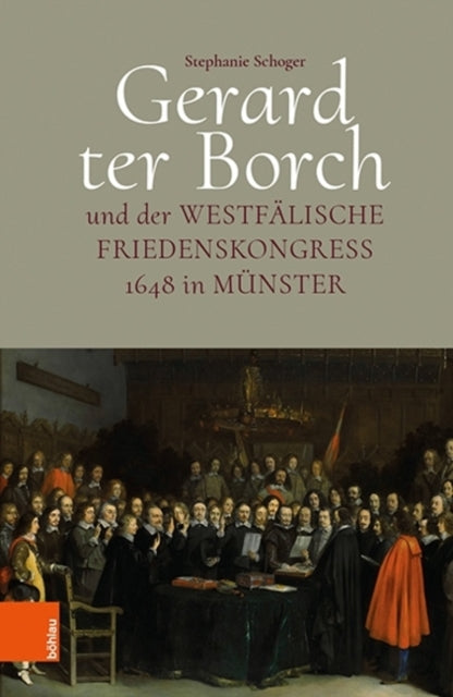 Gerard ter Borch und der westfälische Friedenskongress 1648 in Münster