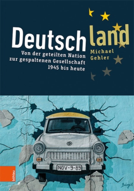 Deutschland: Von der geteilten Nation zur gespaltenen Gesellschaft 1945 bis heute