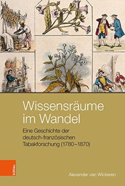 Wissensraume im Wandel: Eine Geschichte der deutsch-französischen Tabakforschung (1780-1870)