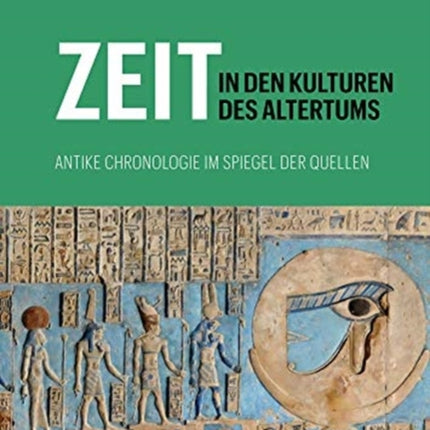 Zeit in den Kulturen des Altertums: Antike Chronologie im Spiegel der Quellen