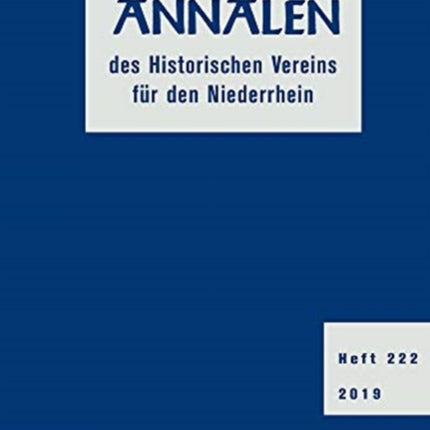 Annalen des Historischen Vereins für den Niederrhein: Heft 222 (2019)