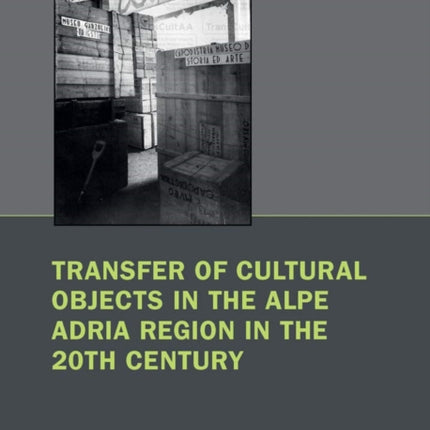 Transfer of Cultural Objects in the Alpe Adria
