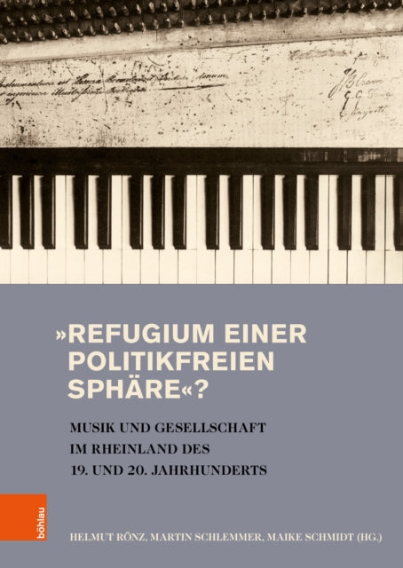 Refugium Einer Politikfreien Sphare?: Musik Und Gesellschaft Im Rheinland Des 19. Und 20. Jahrhunderts