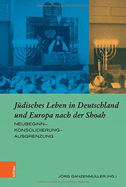 Jüdisches Leben in Deutschland und Europa nach der Shoah: Neubeginn-Konsolidierung-Ausgrenzung