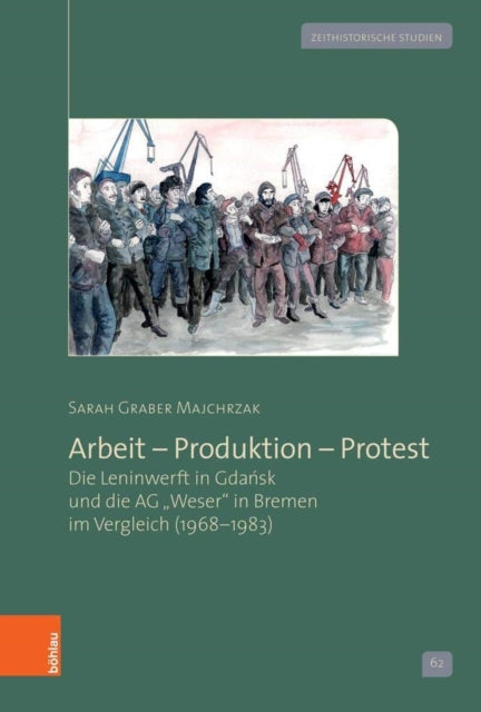 Arbeit - Produktion - Protest: Die Leninwerft in
