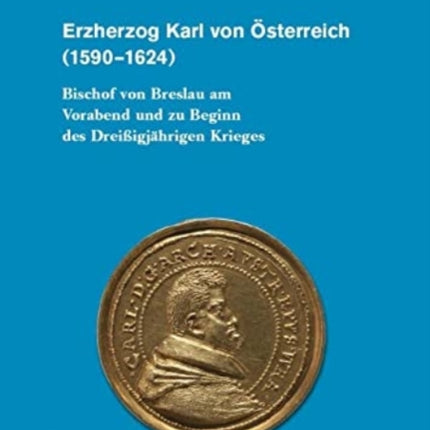 Erzherzog Karl von Osterreich (1590--1624):
