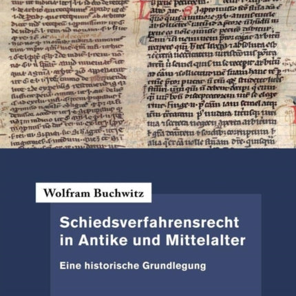 Schiedsverfahrensrecht in Antike und Mittelalter: