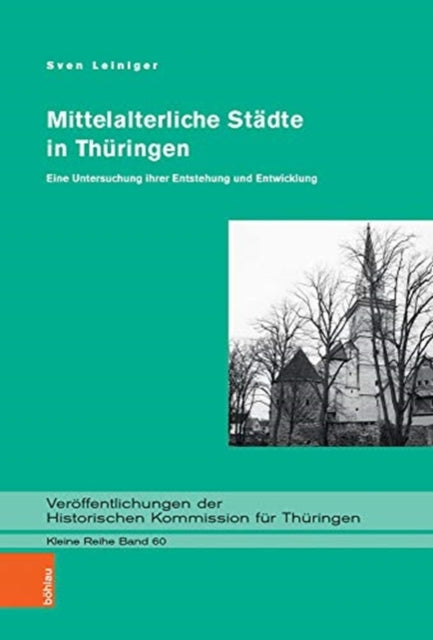 Mittelalterliche Städte in Thüringen: Eine Untersuchung ihrer Entstehung und Entwicklung