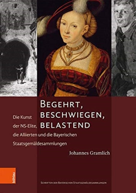 Begehrt, beschwiegen, belastend: Die Kunst der NS-Elite, die Alliierten und die Bayerischen Staatsgemäldesammlungen