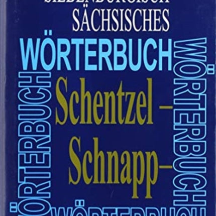 Siebenburgisch-Sachsisches Worterbuch: Elfter Band (Schentzel -- Schnappzagelchen)