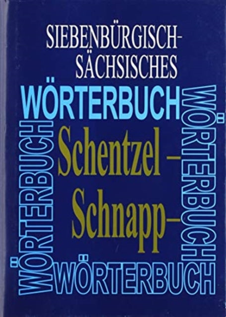 Siebenburgisch-Sachsisches Worterbuch: Elfter Band (Schentzel -- Schnappzagelchen)