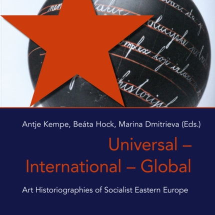 Universal – International – Global: Art Historiographies of Socialist Eastern Europe