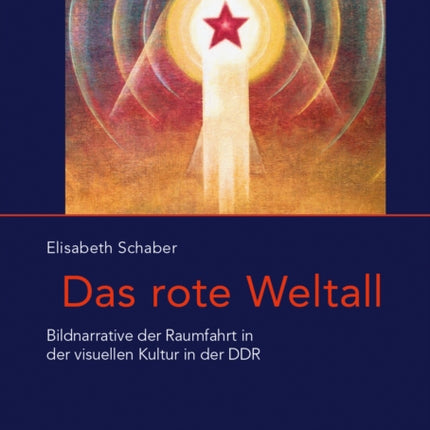Das rote Weltall: Bildnarrative der Raumfahrt in