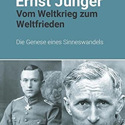 Ernst Jünger: Vom Weltkrieg zum Weltfrieden