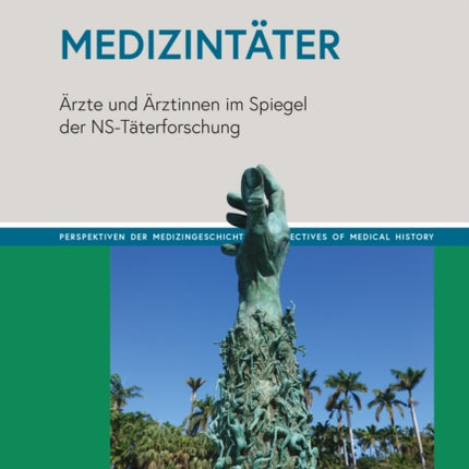 Medizintäter: Ärzte und Ärztinnen im Spiegel der NS-Täterforschung