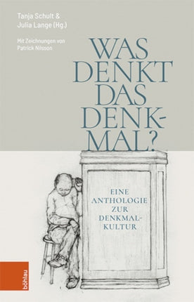 Was denkt das Denkmal?: Eine Anthologie zur Denkmalkultur