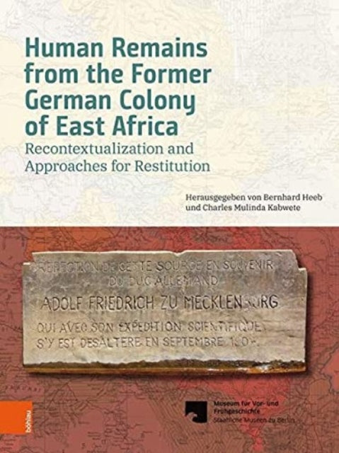 Human Remains from the Former German Colony of East Africa: Recontextualization and Approaches for Restitution