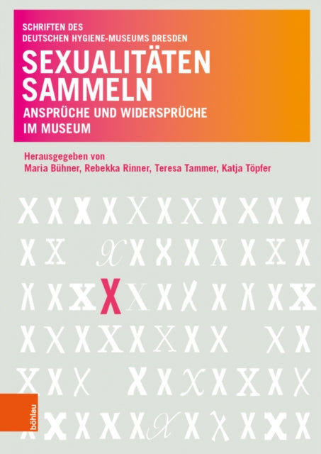 Sexualitaten sammeln: Anspruche und Widerspruche im Museum