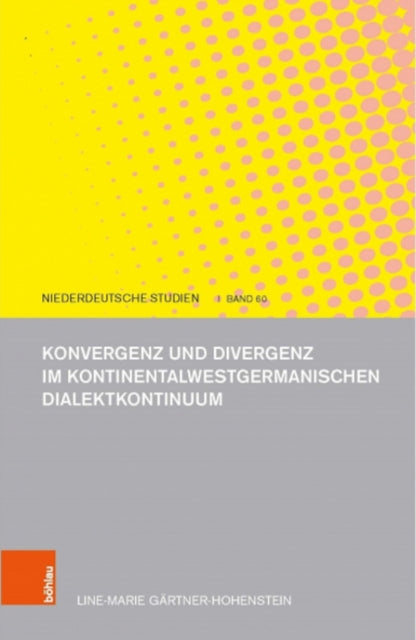 Konvergenz und Divergenz im kontinentalwestgermanischen Dialektkontinuum: Eine multimethodische Untersuchung zur Entwicklung der deutsch-niederländischen Staatsgrenze als Dialektgrenze