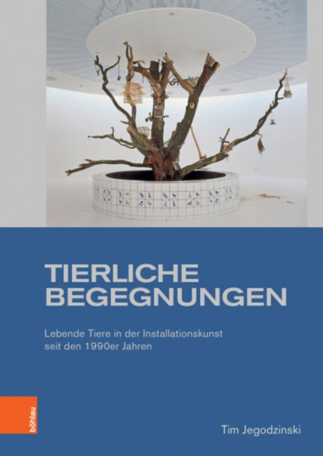 Tierliche Begegnungen: Lebende Tiere in der Installationskunst seit den 1990er Jahren