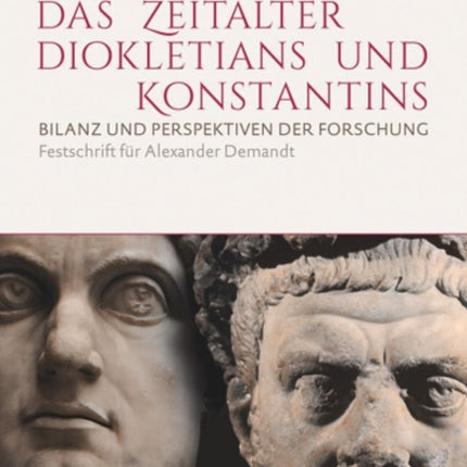 Das Zeitalter Diokletians und Konstantins: Bilanz