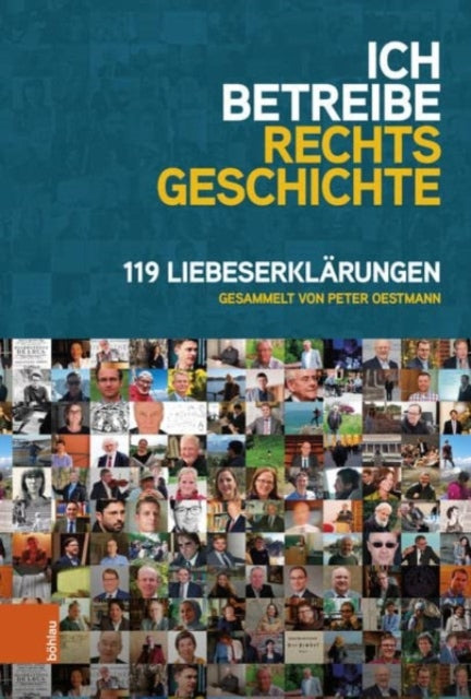 Ich betreibe Rechtsgeschichte: 119 Liebeserklarungen