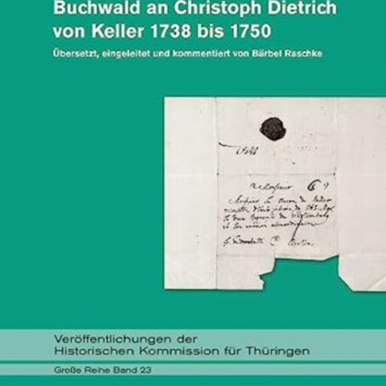 Briefe der Juliane Franziska von Buchwald an Christoph Dietrich von Keller 1738 bis 1750