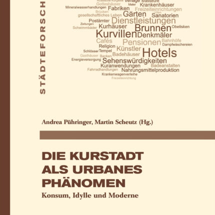 Die Kurstadt als urbanes Phänomen: Konsum, Idylle