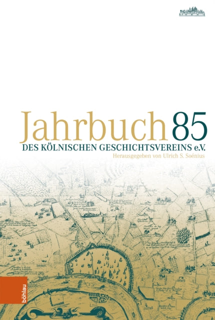 Jahrbuch Des Kolnischen Geschichtsvereins 85