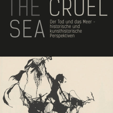 The Cruel Sea: Der Tod und das Meer - historische und kunsthistorische Perspektiven