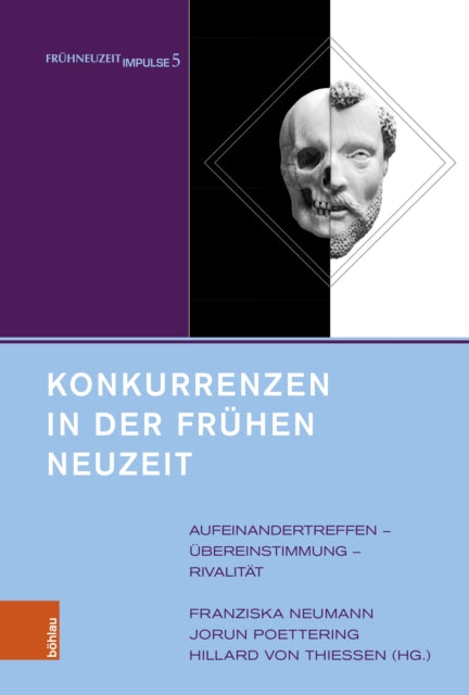 Konkurrenzen in der Frühen Neuzeit: Aufeinandertreffen – Übereinstimmung – Rivalität