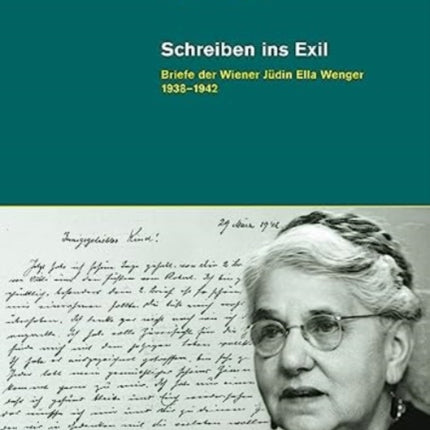 Schreiben ins Exil: Briefe der Wiener Judin Ella Wenger 1938-1942