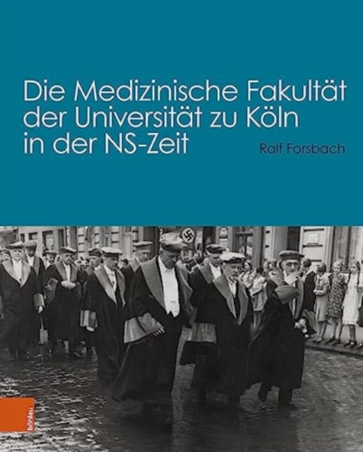 Die Medizinische Fakultat der Universitat zu Koln in der NS-Zeit