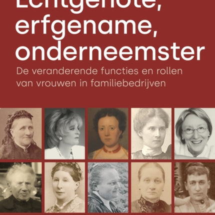 Echtgenote, erfgename, onderneemster: De veranderende functies en rollen van vrouwen in familiebedrijven