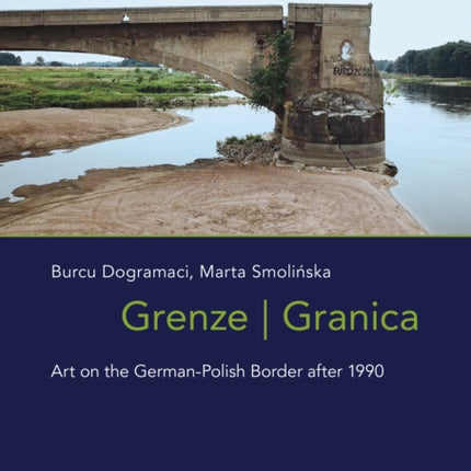 Grenze/Granica: Art on the German-Polish Border after 1990