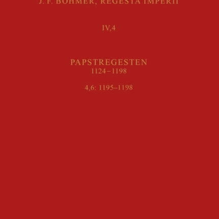 1195-1198. Colestin III.: Vierte Abteilung: Papstregesten 1124-1198. Teil 4: 1181-1198, Lieferung 6