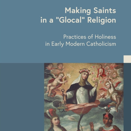 Making Saints in a âœGlocalâ Religion
