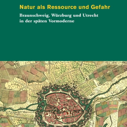 Natur als Ressource und Gefahr