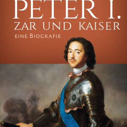 Peter I.  Zar und Kaiser