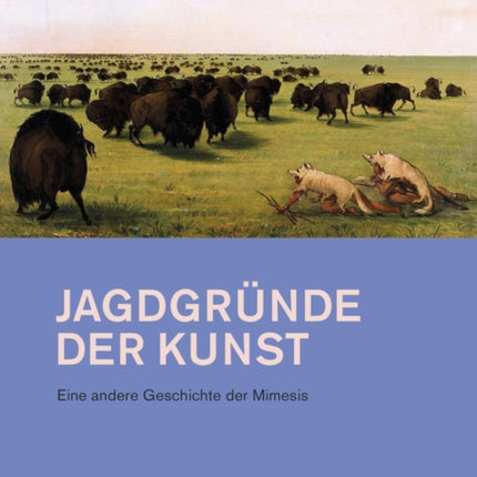 Jagdgründe der Kunst