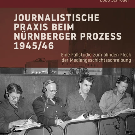 Journalistische PRAXIS Beim Nurnberger Prozess