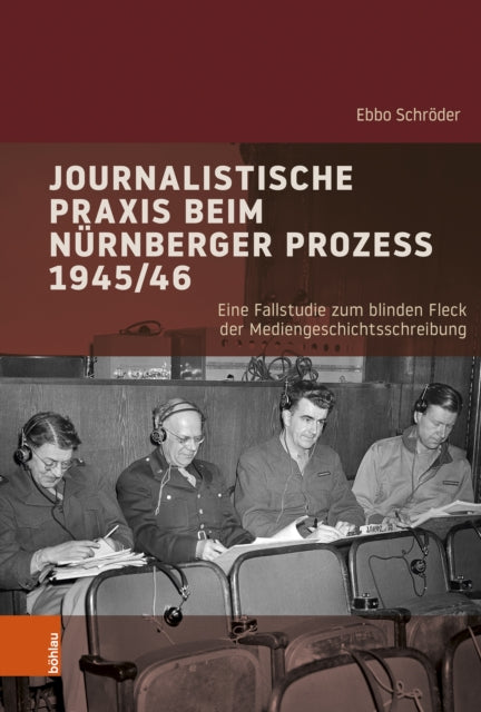 Journalistische PRAXIS Beim Nurnberger Prozess