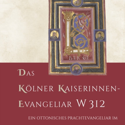 Das KÃlner KaiserinnenEvangeliar W 312