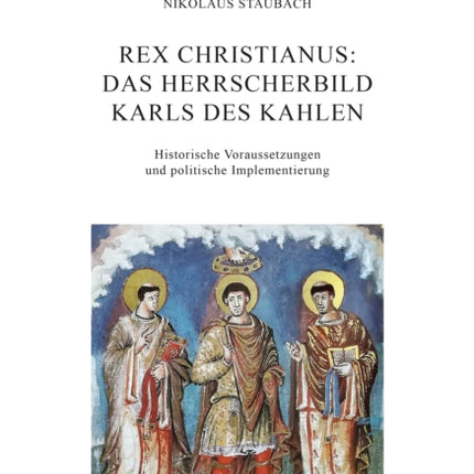 Rex christianus Das Herrscherbild Karls des Kahlen