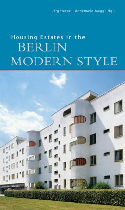 Housing Estates in the Berlin Modern Style: UNESCO World Heritage Site