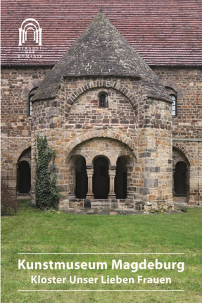 Kunstmuseum Magdeburg: Kloster Unser Lieben Frauen