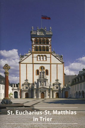 Basilika St. Eucharius-St. Matthias in Trier: Abtei- und Pfarrkirche